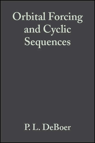 Orbital Forcing and Cyclic Sequences (Special Publication 19 of the IAS)