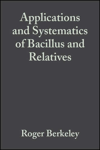 Applications and Systematics of Bacillus and Relatives