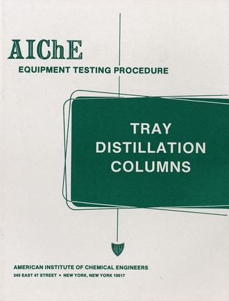 AIChE Equipment Testing Procedure - Tray Distillation Columns