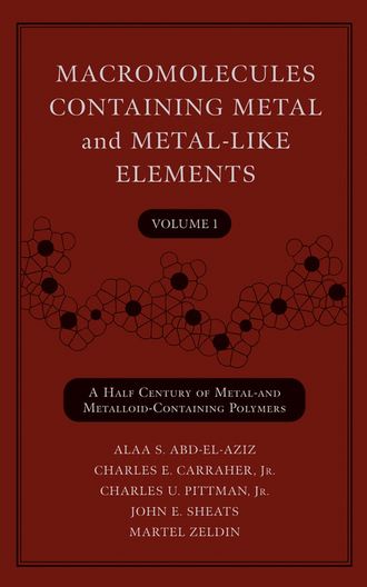 Macromolecules Containing Metal and Metal-Like Elements, Volume 1