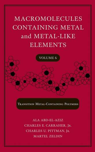 Macromolecules Containing Metal and Metal-Like Elements, Volume 6