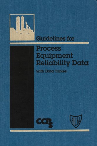 Guidelines for Process Equipment Reliability Data, with Data Tables