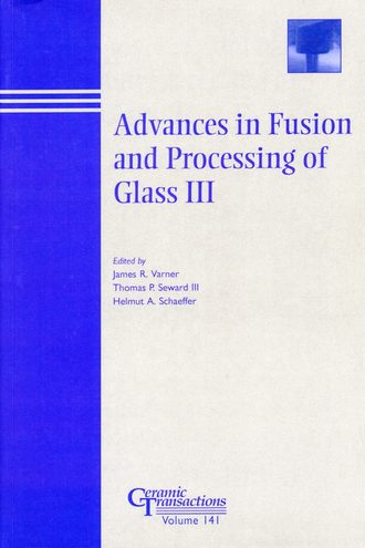 Advances in Fusion and Processing of Glass III