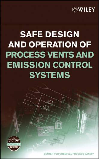 Safe Design and Operation of Process Vents and Emission Control Systems