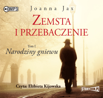 Zemsta i przebaczenie. Tom 1. Narodziny gniewu