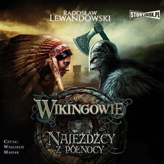 Wikingowie. Tom 2. Najeźdźcy z Północy