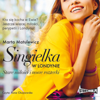 Singielka w Londynie. Stare miłości i nowe rozterki