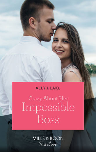 Crazy About Her Impossible Boss