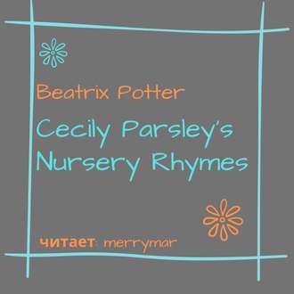 Cecily Parsley's Nursery Rhymes