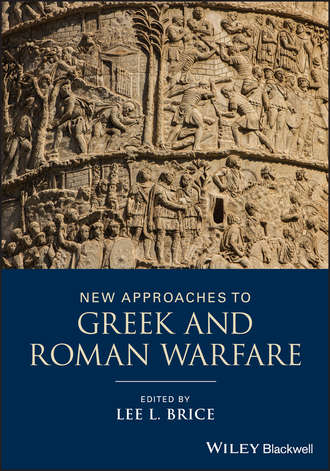 New Approaches to Greek and Roman Warfare