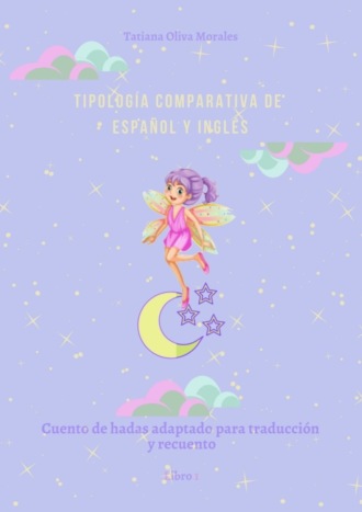 Tipología comparativa de español y inglés. Cuento de hadas adaptado para traducción y recuento. Libro 1