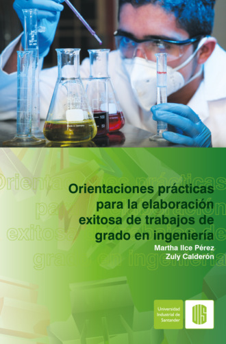 Orientaciones prácticas para la elaboración exitosa de trabajos de grado en ingeniería