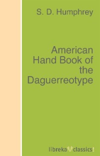 American Hand Book of the Daguerreotype