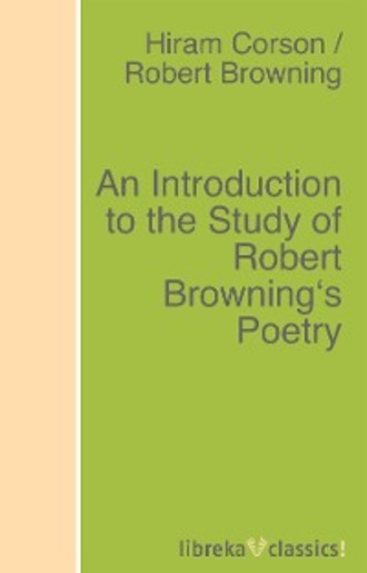 An Introduction to the Study of Robert Browning's Poetry