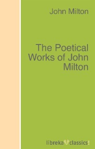 The Poetical Works of John Milton