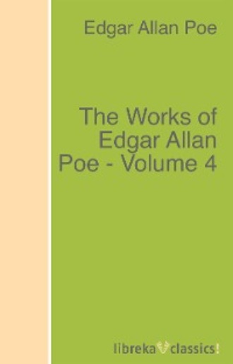 The Works of Edgar Allan Poe - Volume 4