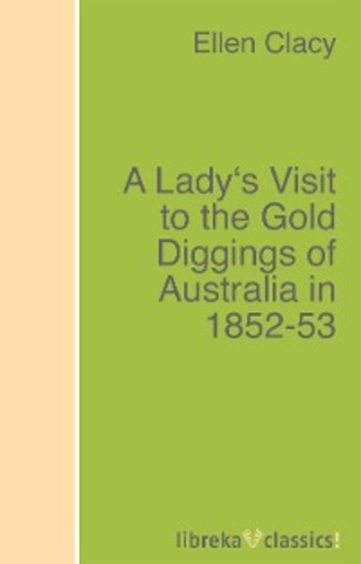 A Lady's Visit to the Gold Diggings of Australia in 1852-53