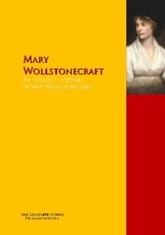 The Collected Works of Mary Wollstonecraft