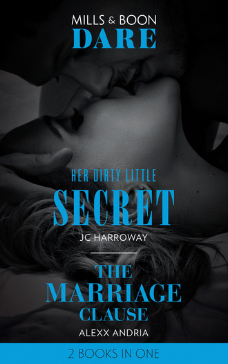 Her Dirty Little Secret / The Marriage Clause