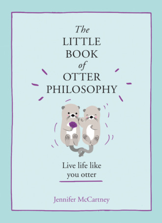 The Little Book of Otter Philosophy