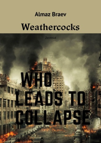 Weathercocks. Zeremidmen