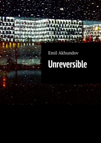 Unreversible