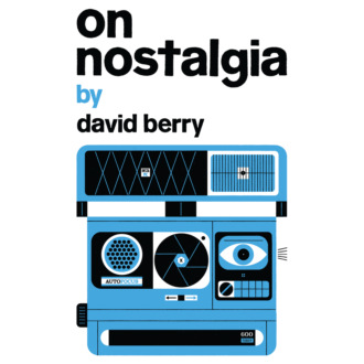 On Nostalgia (Unabridged)