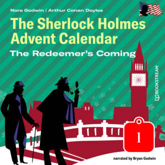 The Redeemer's Coming - The Sherlock Holmes Advent Calendar, Day 1 (Unabridged)