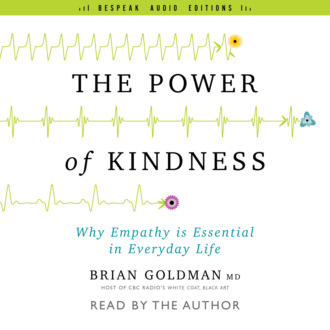 The Power of Kindness - Why Empathy Is Essential in Everyday Life (Unabridged)