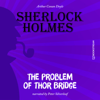 The Problem of Thor Bridge (Unabridged)