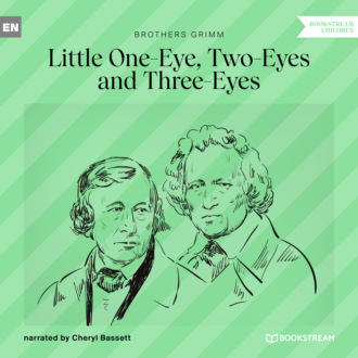 Little One-Eye, Two-Eyes and Three-Eyes (Unabridged)