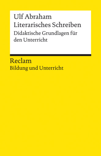 Literarisches Schreiben. Didaktische Grundlagen für den Unterricht