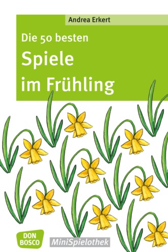 Die 50 besten Spiele im Frühling - eBook