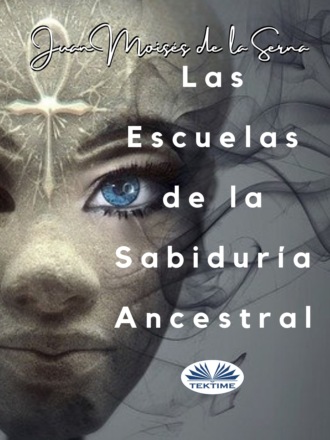 Las Escuelas De La Sabiduría Ancestral