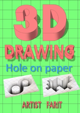 3D drawing. Hole on paper