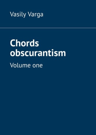 Chords obscurantism. Volume one