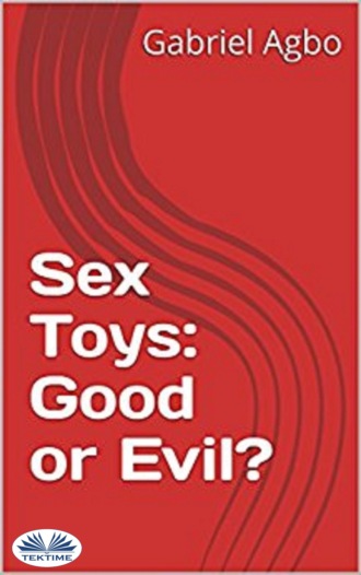 Sex Toys: Good Or Evil?