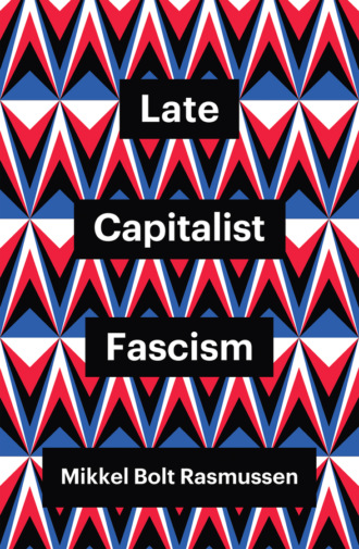 Late Capitalist Fascism