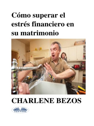 Cómo Superar El Estrés Financiero En Su Matrimonio