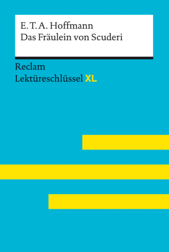 Das Fräulein von Scuderi von E.T.A. Hoffmann: Reclam Lektüreschlüssel XL