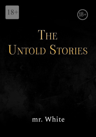 The Untold Stories