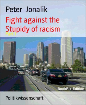 Fight against the stupidity of racism