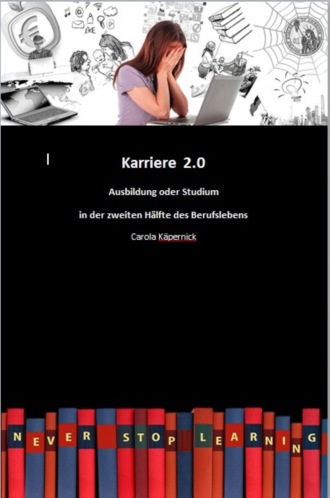 Karriere 2.0 - Ausbildung in der zweiten Hälfte des Berufslebens