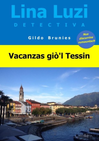 Vacanzas giò'l Tessin