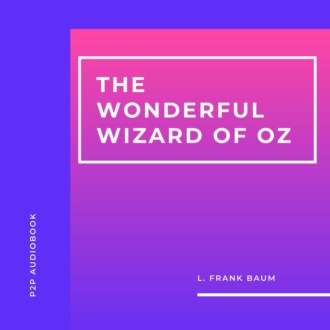 The Wonderful Wizard of Oz (Unabridged)