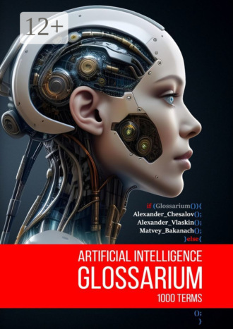 Artificial Intelligence Glossarium: 1000 terms