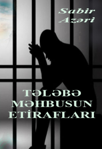 Tələbə məhbusun etirafları