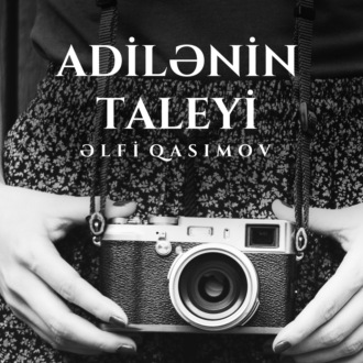 Adilənin taleyi