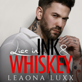 Lies & Whiskey Duet, Book 1: Lies in Ink and Whiskey