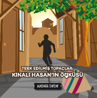 Çanakkale Kahramanlarının Hikâyeleri - Terk Edilmiş Topaçlar: Kınalı Hasan'ın Öyküsü